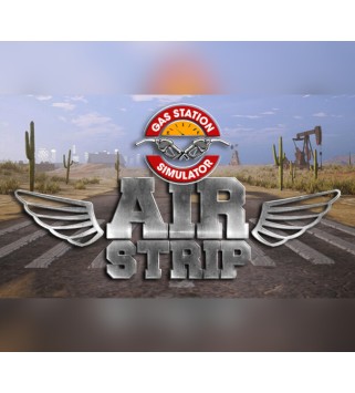 Gas Station Simulator - Airstrip DLC Steam Key EUROPE